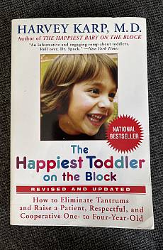 The Happiest Toddler on the Block: The New Way to Stop the Daily Battle of Wills and Raise a Secure and Well-Behaved One- to Four-Year-Old