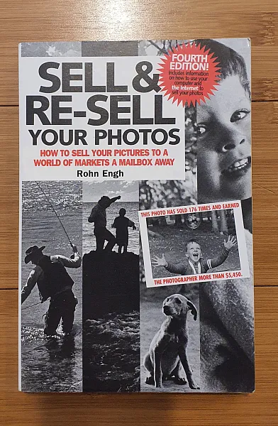 Книга Sell & Re-Sell Your Photos: How to Sell Your Pictures to a World of Markets a Mailbox Away
