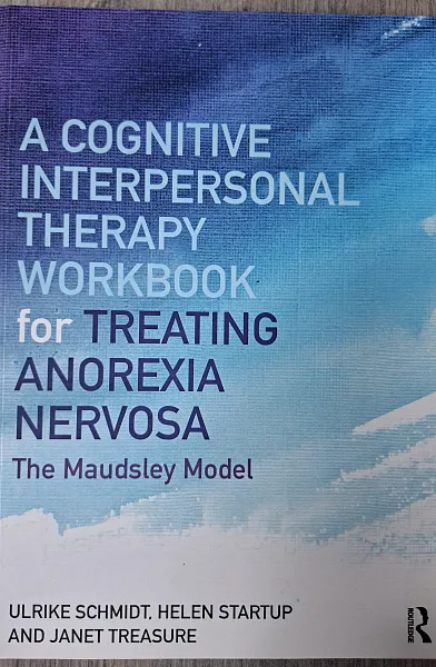 Книга A Cognitive-Interpersonal Therapy Workbook for Treating Anorexia Nervosa: The Maudsley Model