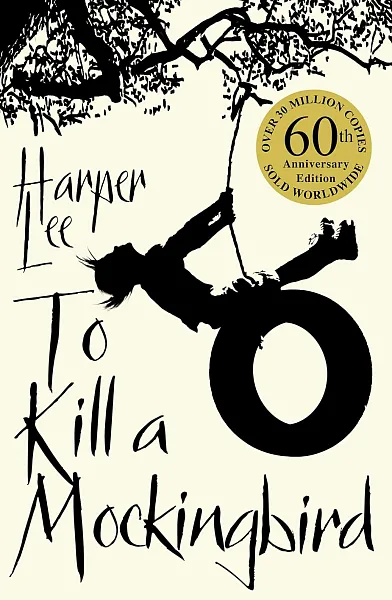 To Kill A Mockingbird : 60th Anniversary Edition